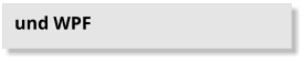und WPF