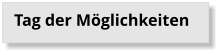 Tag der M�glichkeiten