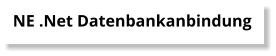 NE .Net Datenbankanbindung