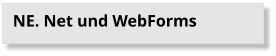 NE. Net und WebForms
